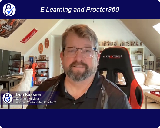 Don Kassner - E-Learning and Proctor360